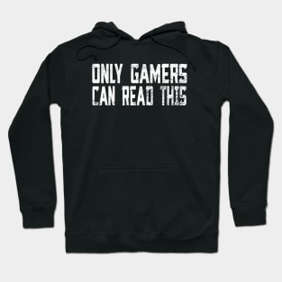 Only Gamers Can Read This Hoodie